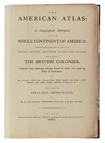 JEFFERYS, THOMAS; SAYER, R.; and BENNETT, J. The American Atlas, or a Geographical Description of the Whole Continent of America.